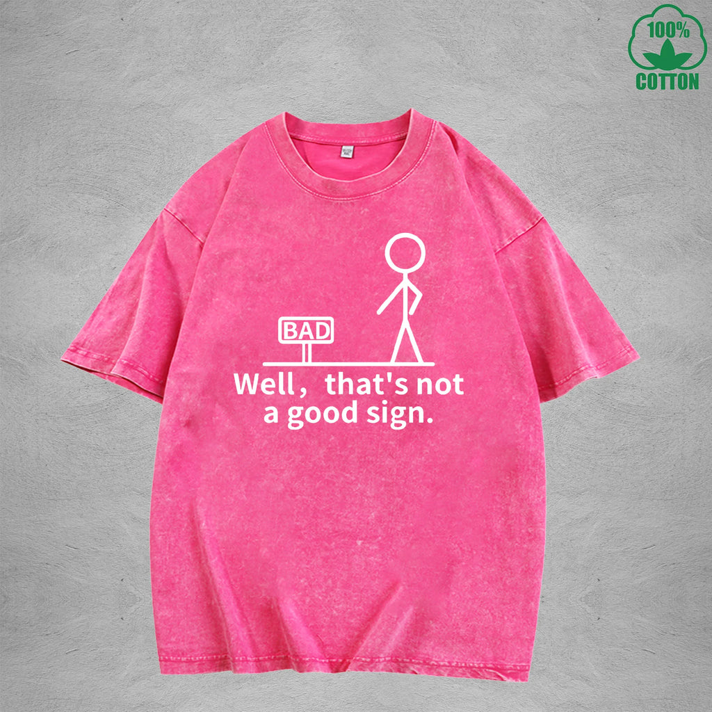 Well Than Not A Good Sign Printed Washed T-Shirt 230G Multicolor Loose Trendy Fashionable Cotton Short Sleeve Top